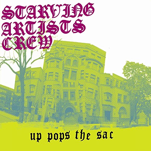STARVING ARTISTS CREW - UP POPS THE SAC